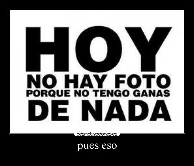 pues eso -