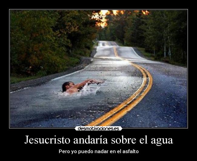 Jesucristo andaría sobre el agua -