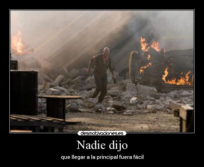 Nadie dijo - que llegar a la principal fuera fácil