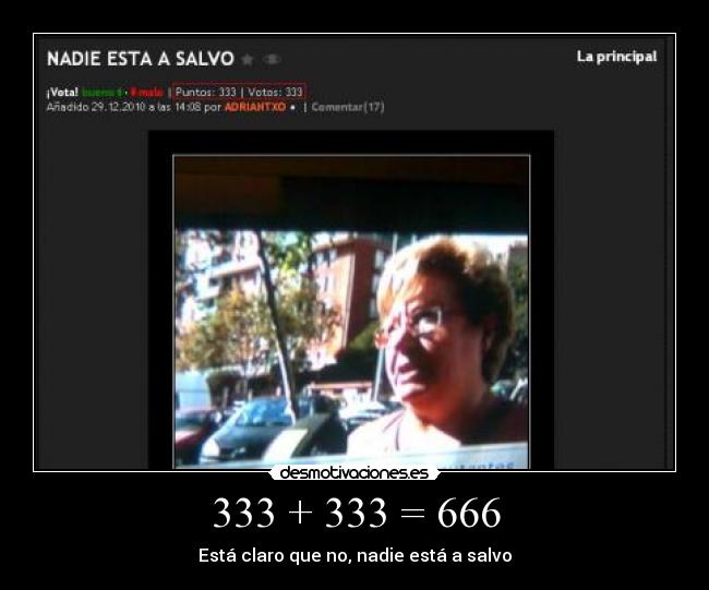 333 + 333 = 666 - Está claro que no, nadie está a salvo