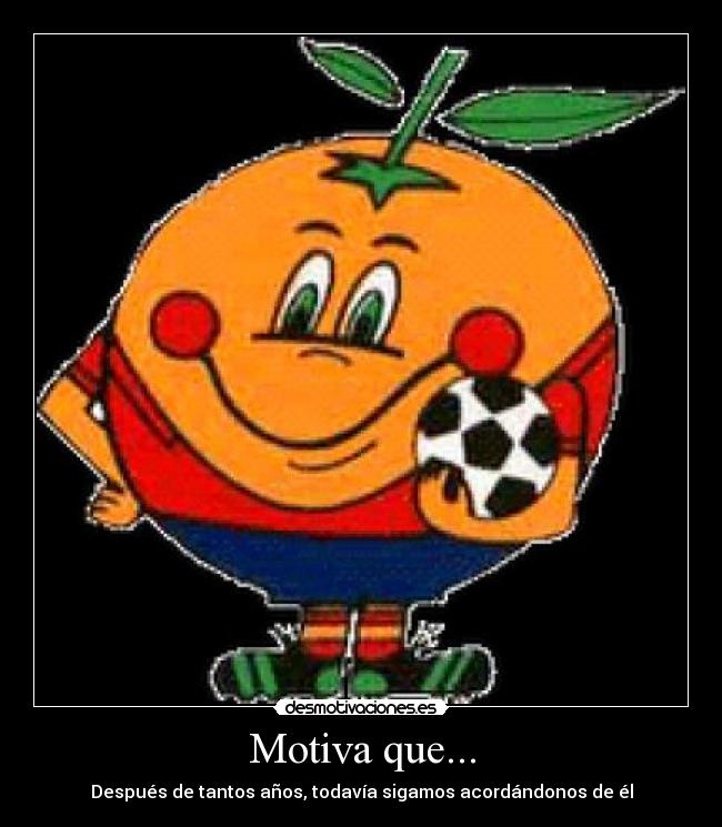 Motiva que... - Después de tantos años, todavía sigamos acordándonos de él