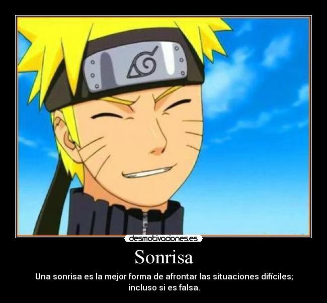 Sonrisa - Una sonrisa es la mejor forma de afrontar las situaciones difíciles; incluso si es falsa.