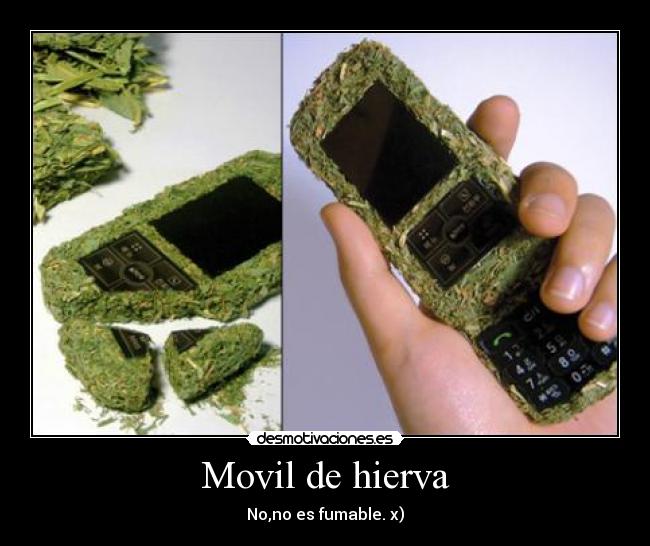 Movil de hierva - No,no es fumable. x)