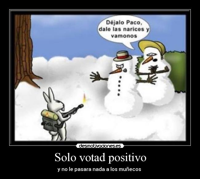 Solo votad positivo -