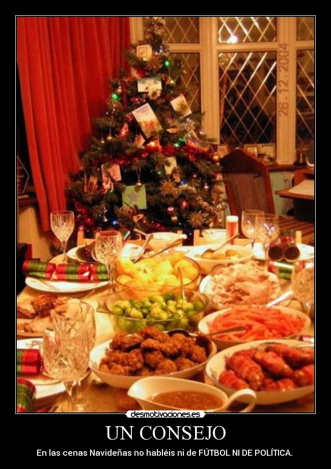 UN CONSEJO - En las cenas Navideñas no habléis ni de FÚTBOL NI DE POLÍTICA.
