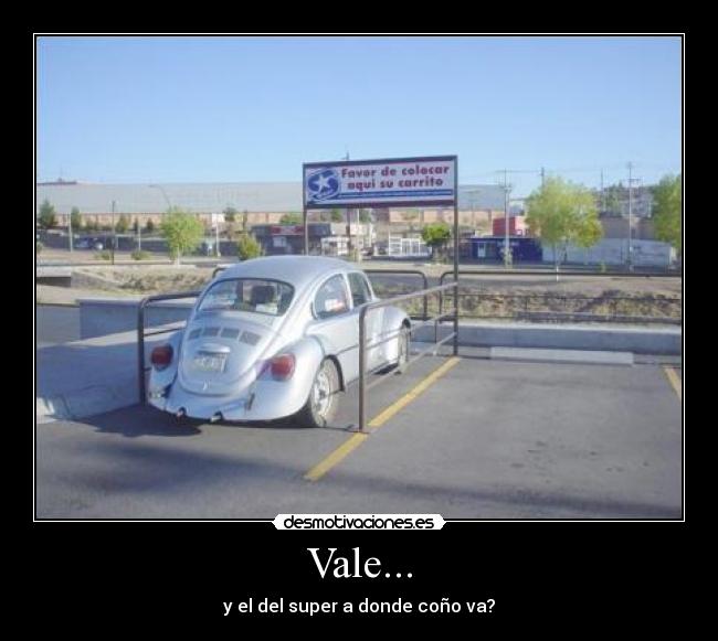 Vale... - y el del super a donde coño va?