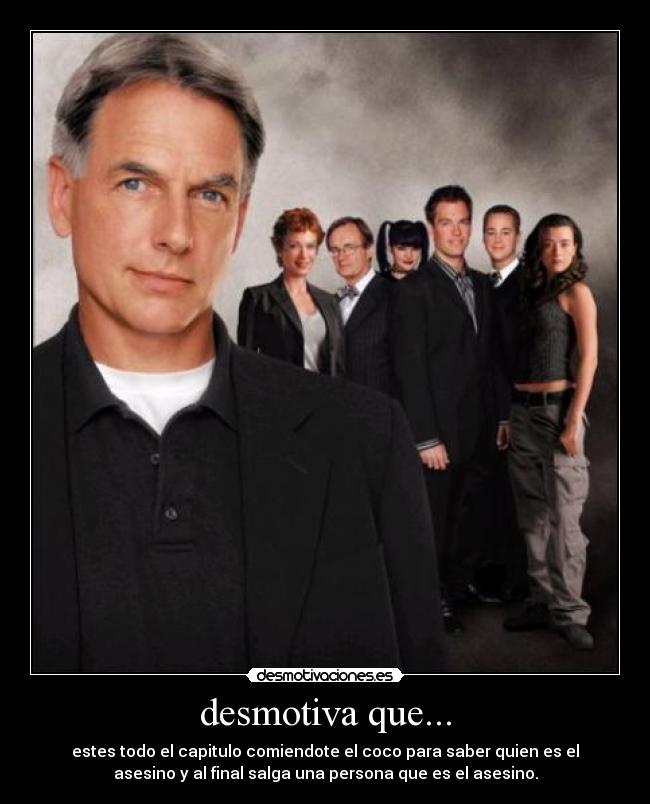 desmotiva que... -