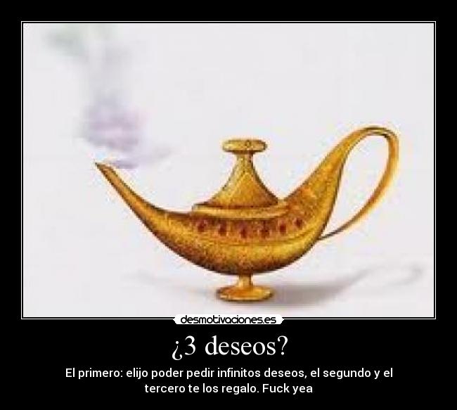 ¿3 deseos? -