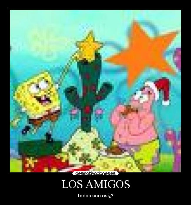 LOS AMIGOS -