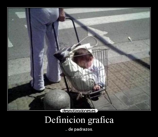 Definicion grafica - .. de padrazos.