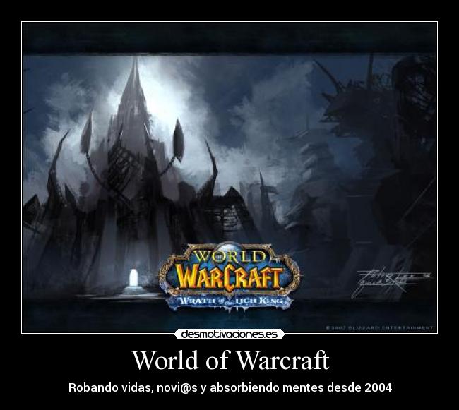 World of Warcraft - Robando vidas, novi@s y absorbiendo mentes desde 2004