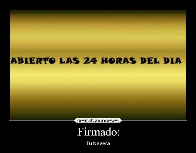 Firmado: - Tu Nevera