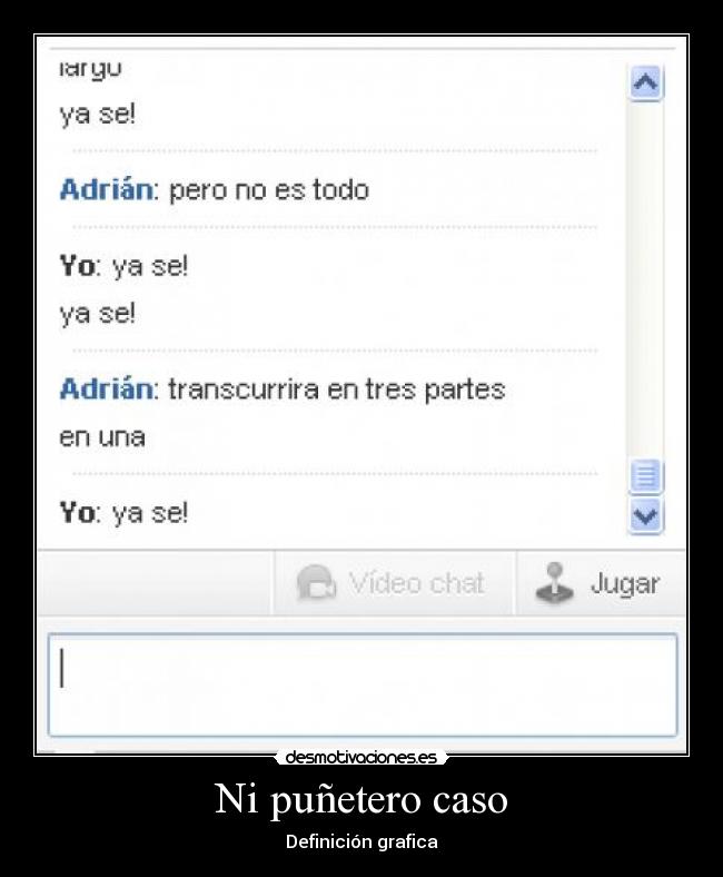 Ni puñetero caso - Definición grafica