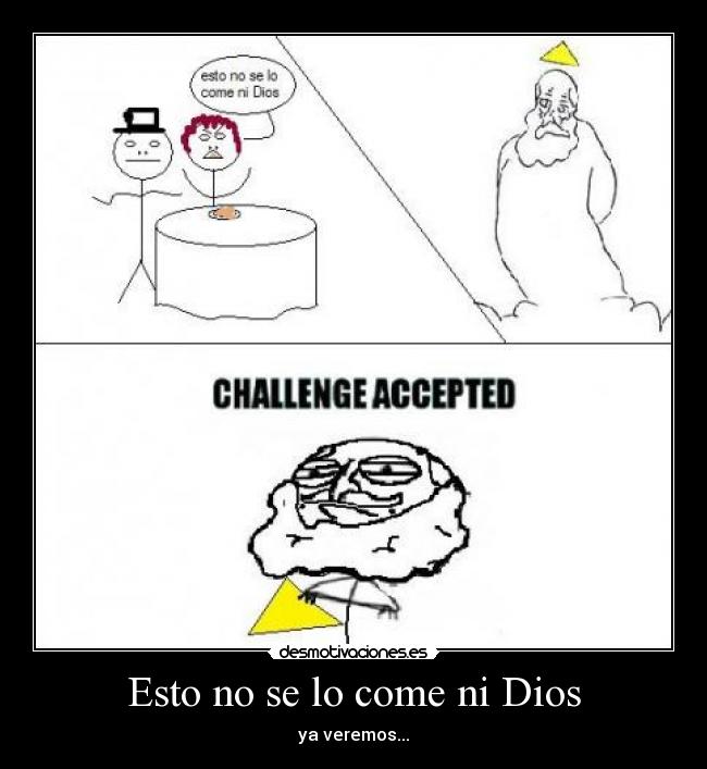 Esto no se lo come ni Dios - ya veremos...