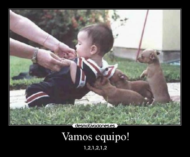 Vamos equipo! -