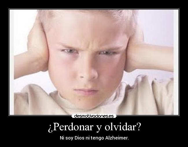 carteles olvidar perdonar olvidar desmotivaciones