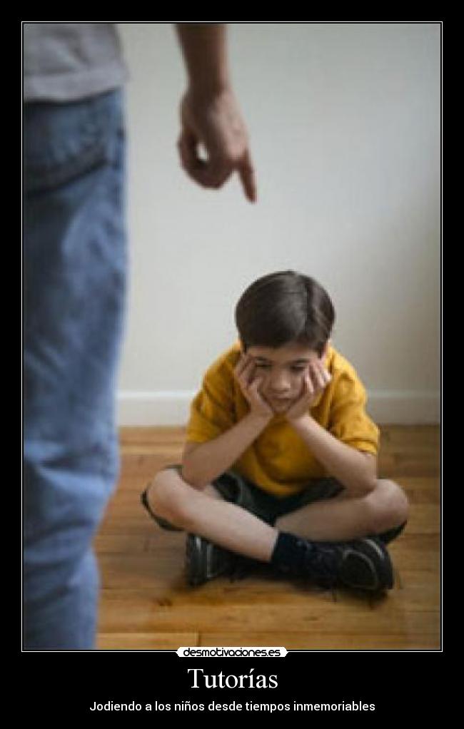 Tutorías - Jodiendo a los niños desde tiempos inmemoriables