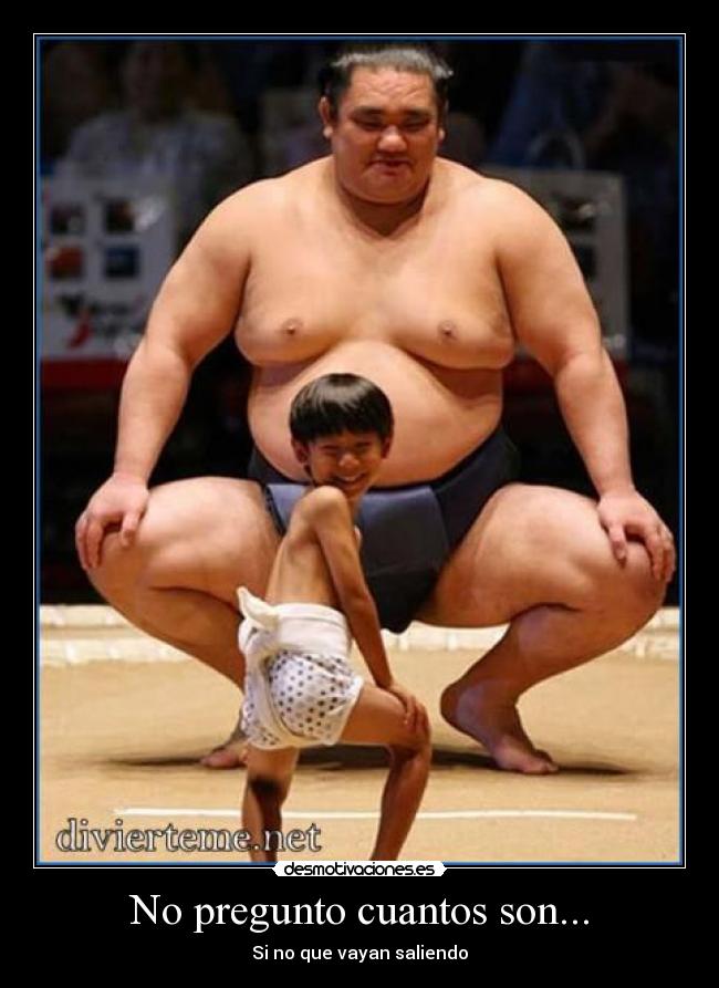 No pregunto cuantos son... - Si no que vayan saliendo