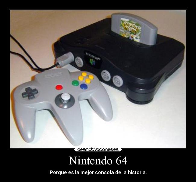 Nintendo 64 - Porque es la mejor consola de la historia.