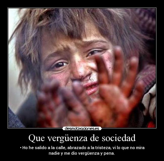 Que vergüenza de sociedad - 