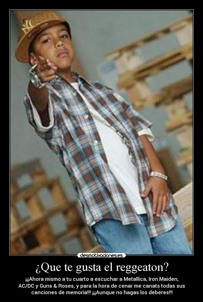 ¿Que te gusta el reggeaton? -