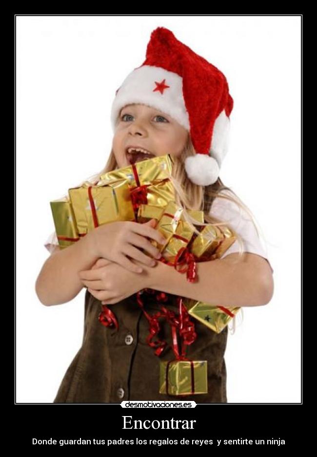 Encontrar - Donde guardan tus padres los regalos de reyes y sentirte un ninja