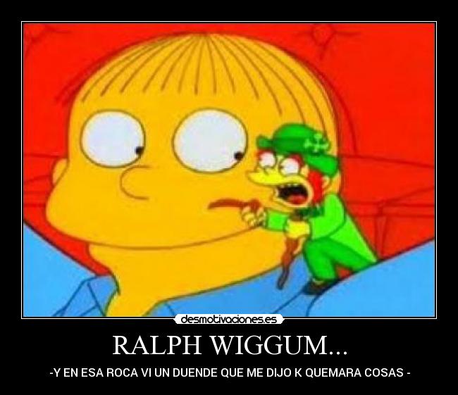 RALPH WIGGUM... -