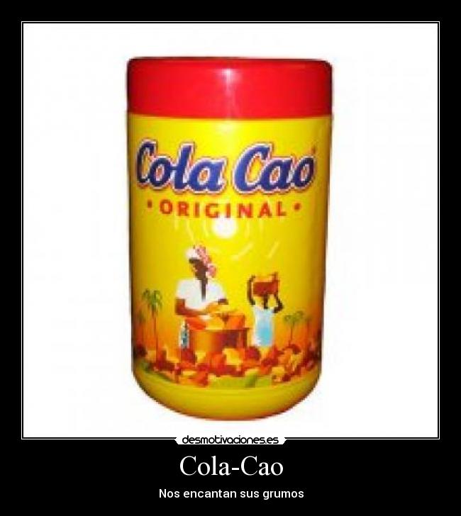 Cola-Cao - Nos encantan sus grumos