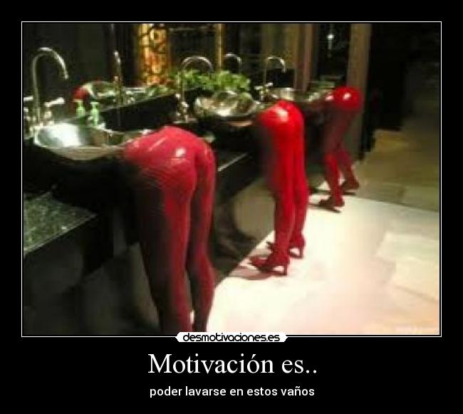 Motivación es.. - poder lavarse en estos vaños