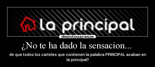 ¿No te ha dado la sensacion... -