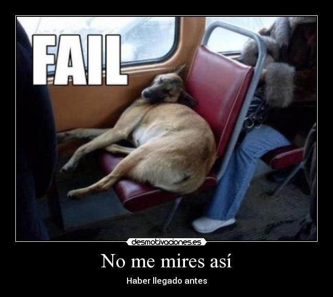 No me mires así - Haber llegado antes