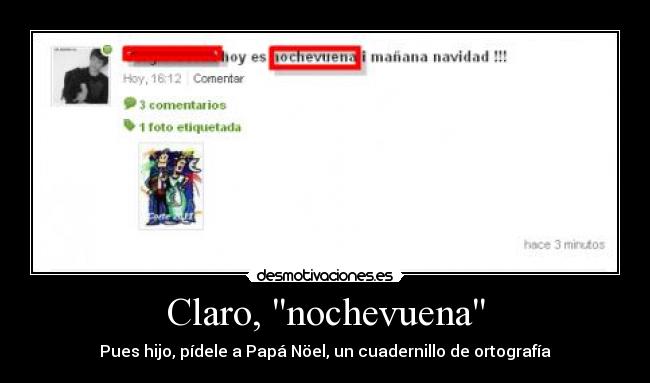 Claro, nochevuena - Pues hijo, pídele a Papá Nöel, un cuadernillo de ortografía
