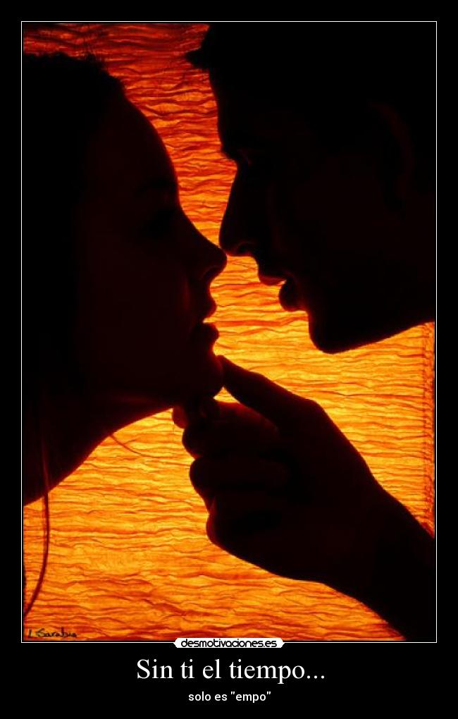 Sin ti el tiempo... - solo es empo
