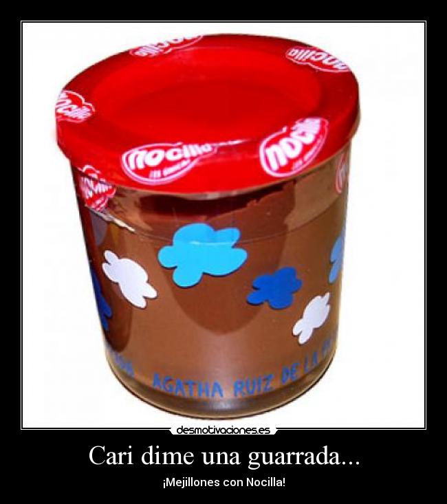 Cari dime una guarrada... - ¡Mejillones con Nocilla!