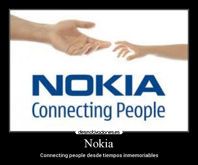 Nokia - Connecting people desde tiempos inmemoriables