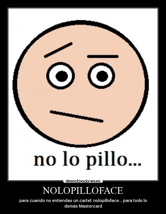 carteles nolopilloface desmotivaciones