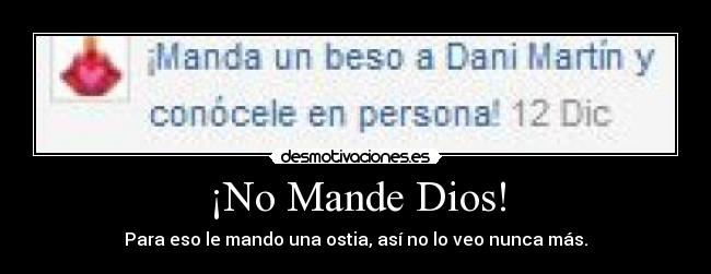 carteles dios ostias para dani martin desmotivaciones