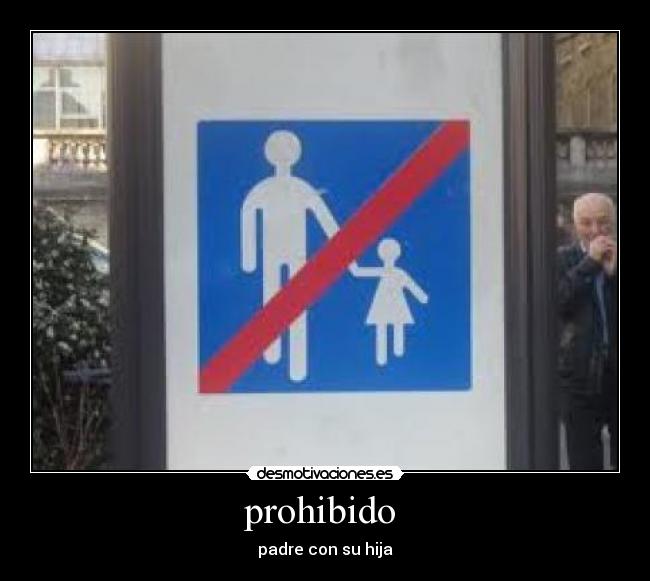 prohibido  - padre con su hija