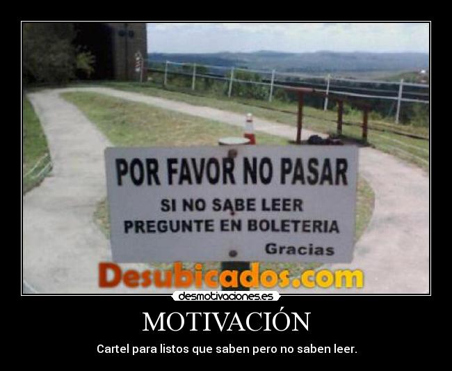 MOTIVACIÓN - Cartel para listos que saben pero no saben leer.