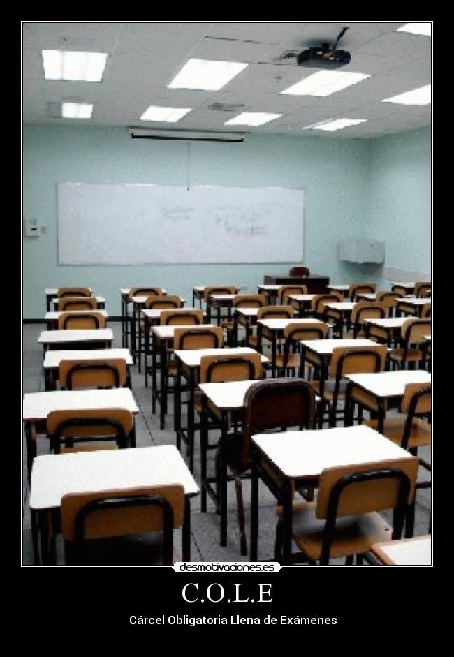 C.O.L.E - Cárcel Obligatoria Llena de Exámenes