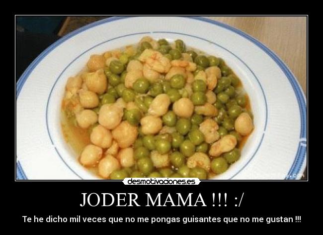 JODER MAMA !!! :/ - 