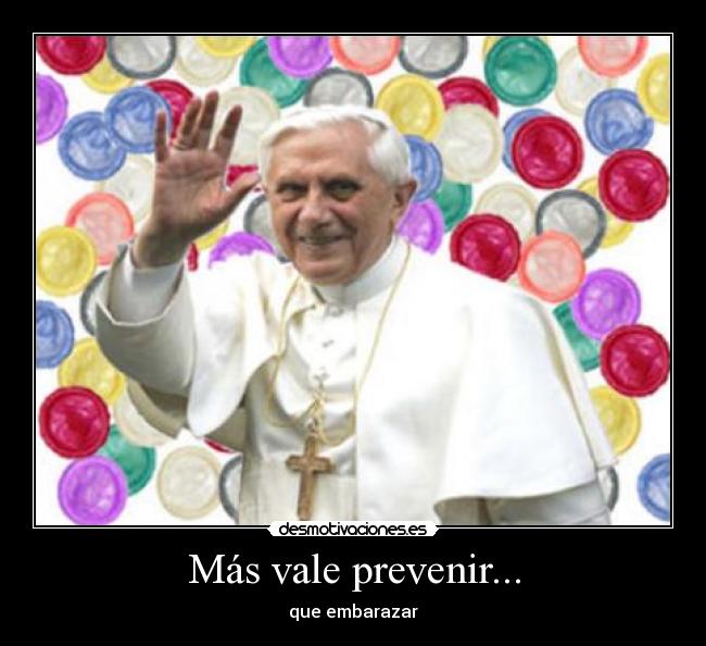 Más vale prevenir... - que embarazar