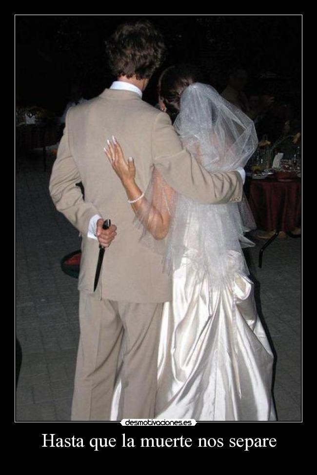 Hasta que la muerte nos separe -