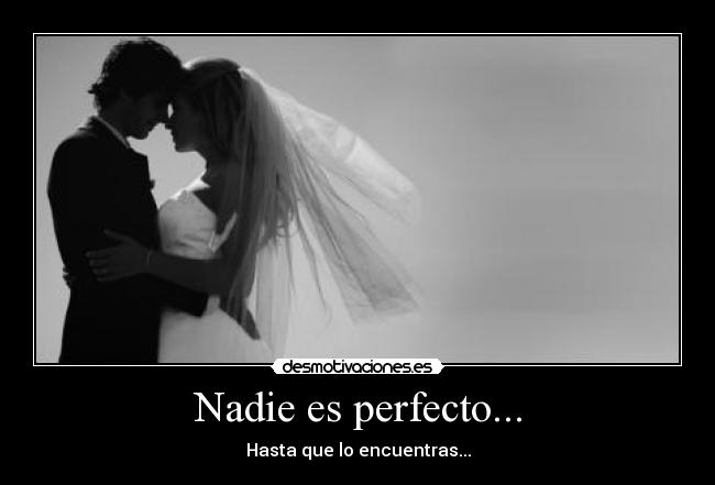 Nadie es perfecto... -