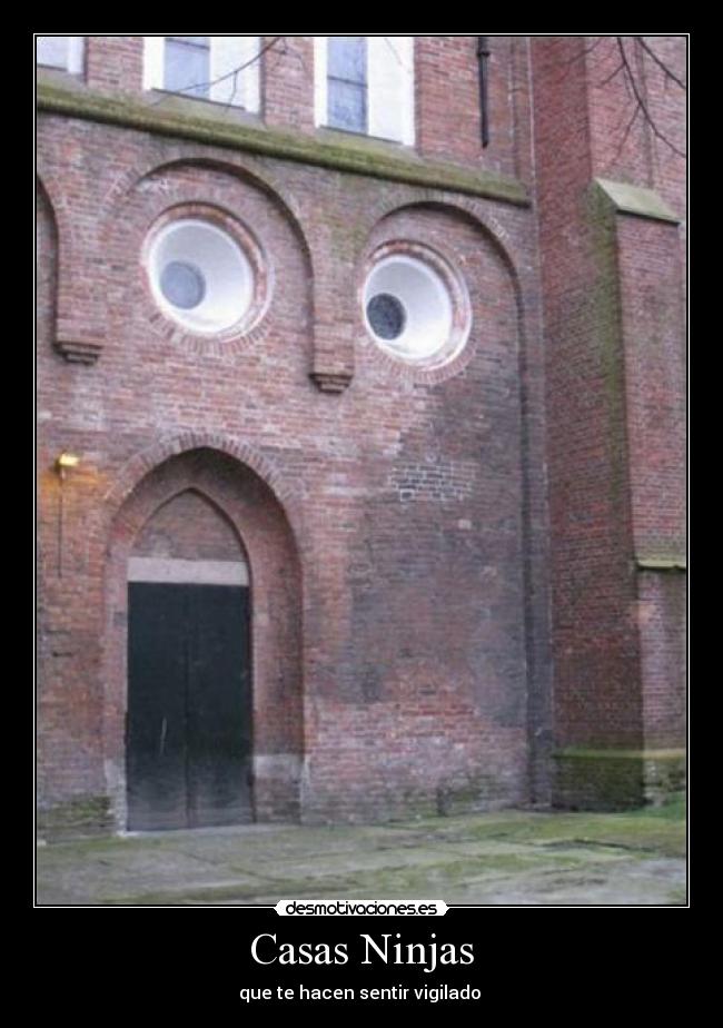 Casas Ninjas - que te hacen sentir vigilado