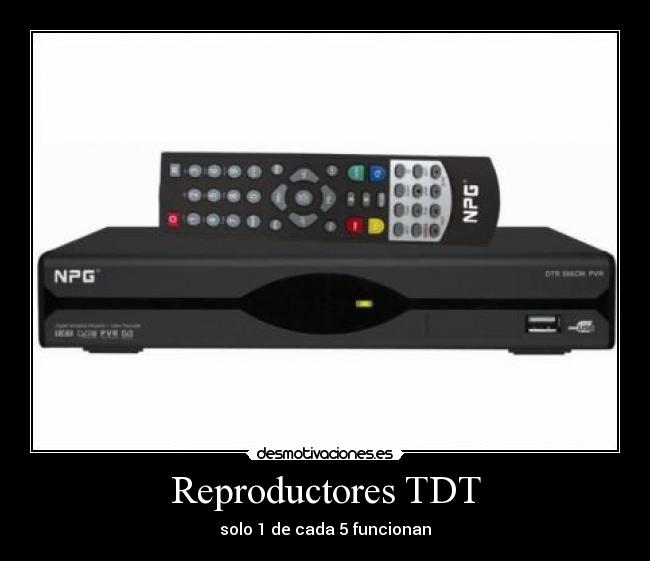 Reproductores TDT - solo 1 de cada 5 funcionan