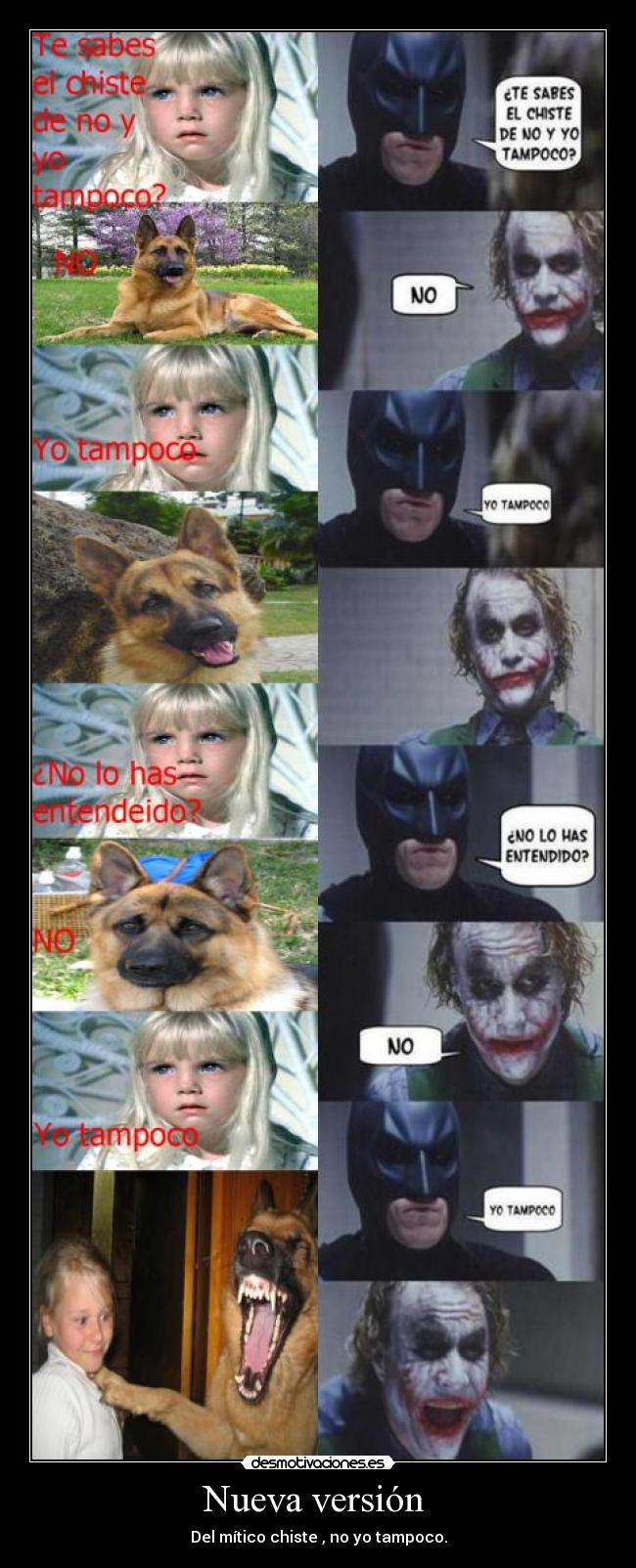Nueva versión  - Del mítico chiste , no yo tampoco.
