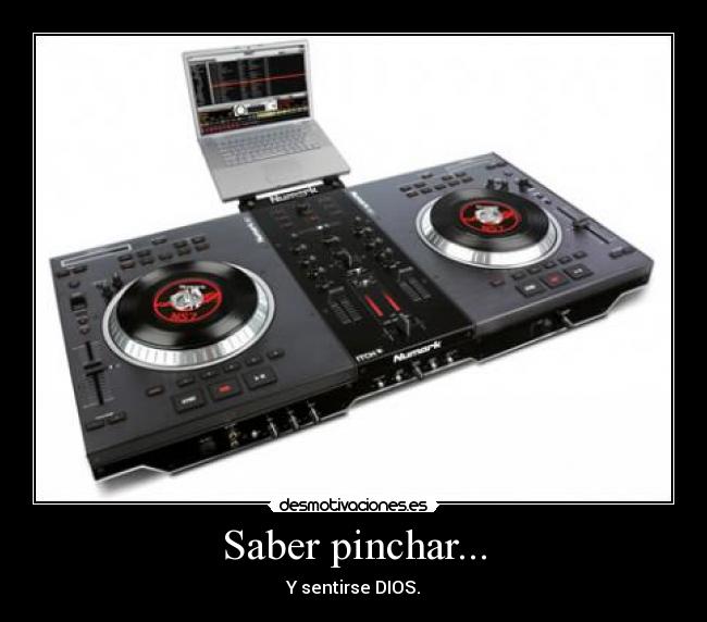 Saber pinchar... - Y sentirse DIOS.