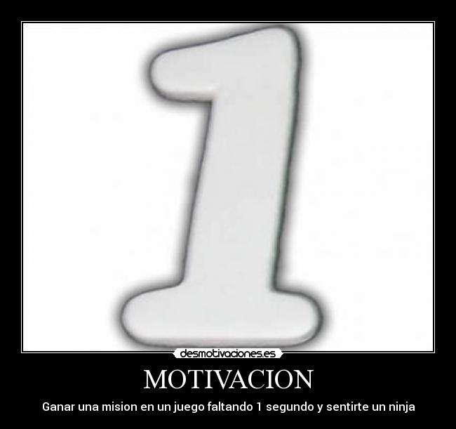 MOTIVACION - Ganar una mision en un juego faltando 1 segundo y sentirte un ninja