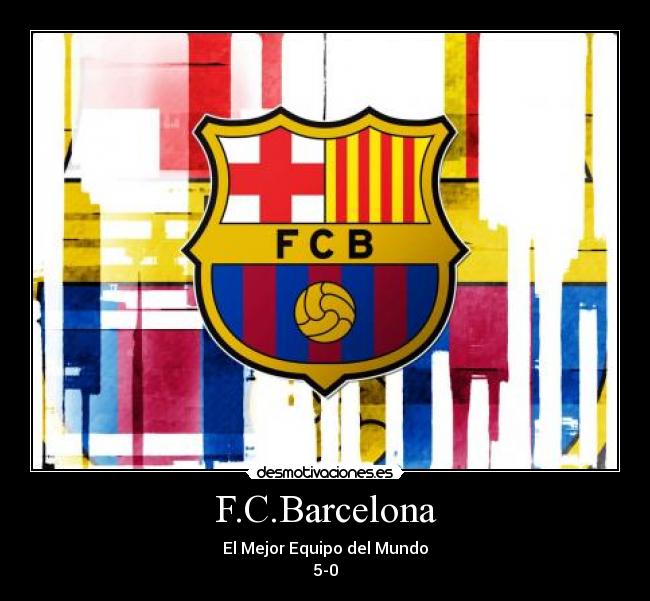 F.C.Barcelona - El Mejor Equipo del Mundo
5-0